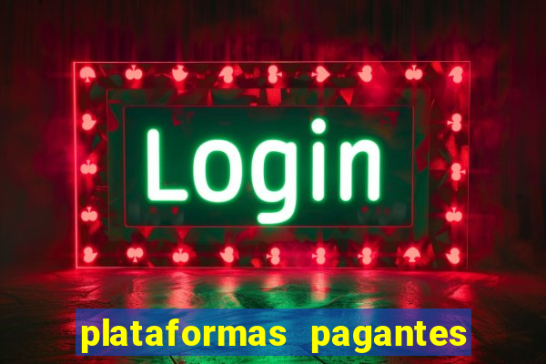 plataformas pagantes fortune tiger